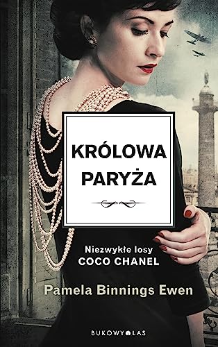 Królowa Paryża: Niezwykłe losy Coco Chanel.