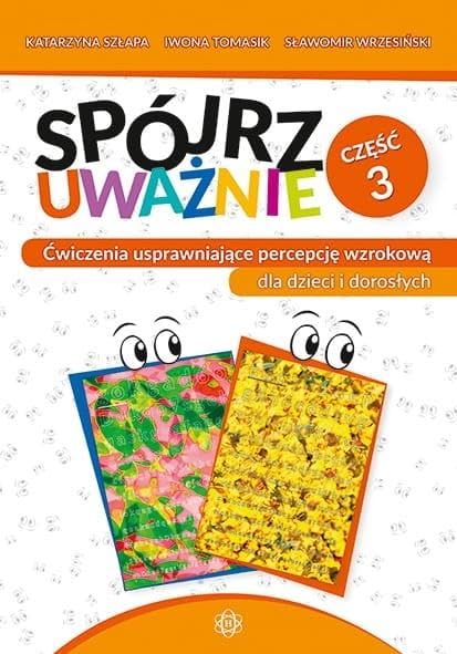 Spójrz uważnie Część 3: Ćwiczenia usprawniające percepcję wzrokową dla dzieci i dorosłych