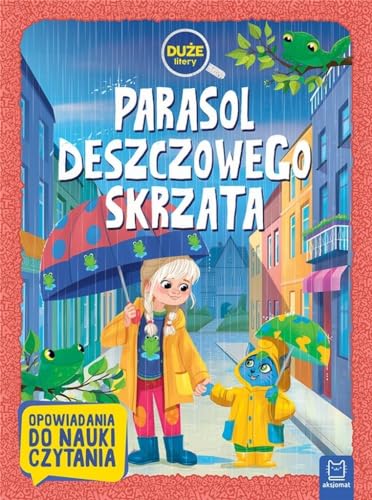 Parasol deszczowego skrzata: Du?e litery Opowiadania do nauki czytania