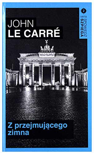 Z przejmujÄcego zimna - John Le Carre [KSIÄĹťKA]