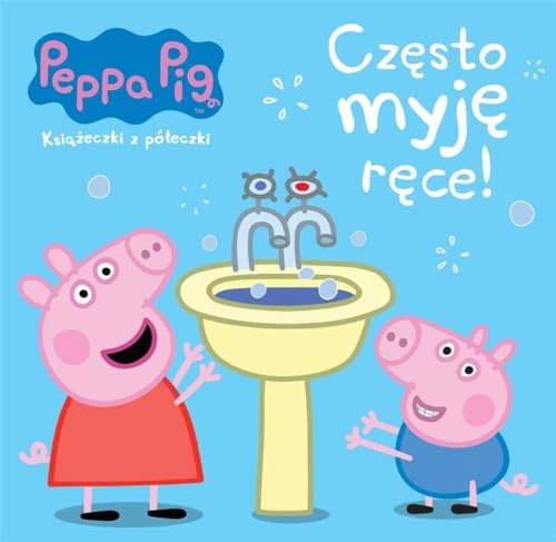 Peppa Pig. Ksiazeczki z poleczki. Czesto myje rece!