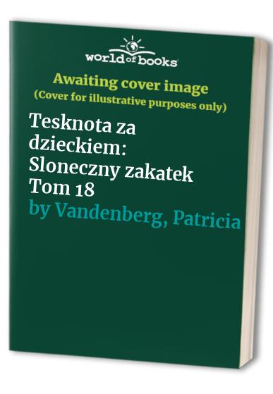 Tesknota za dzieckiem: Sloneczny zakatek Tom 18
