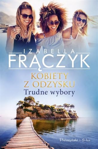 Kobiety z odzysku Tom 2 Trudne wybory