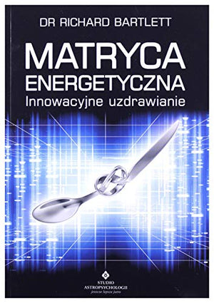 Matryca Energetyczna - Richard Bartlett [KSIÄĹťKA]