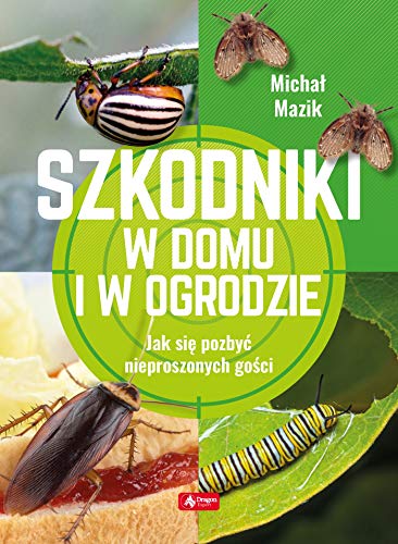 Szkodniki w domu i w ogrodzie