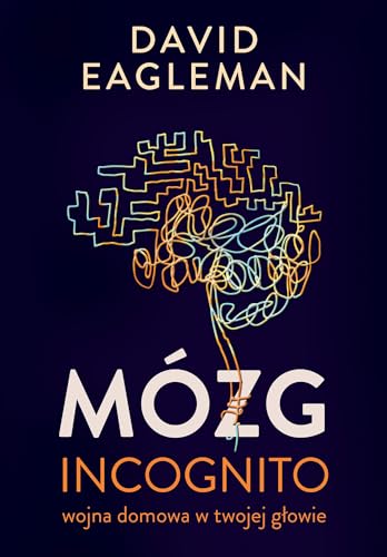 Mózg incognito Wojna domowa w twojej głowie