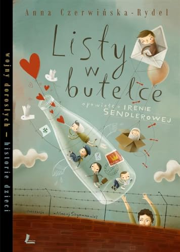 Listy w butelce: opowie?? o Irenie Sendlerowej