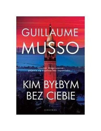Kim byłbym bez Ciebie? - Guillaume Musso [KSIĄŻKA]
