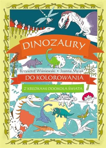 Dinozaury do kolorowania. Z kredkami dookola swiata