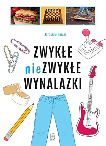 Zwyk?e niezwyk?e wynalazki