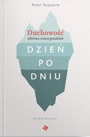 Duchowo?? zdrowa emocjonalnie dzie? po dniu: Rozwa?ania