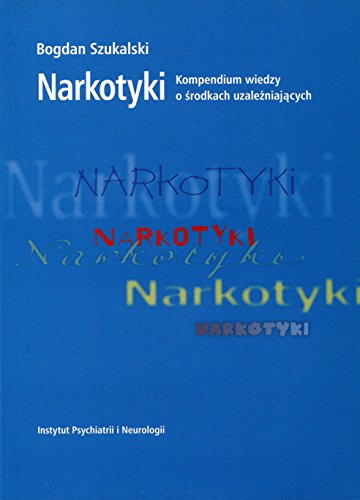 Narkotyki Kompendium wiedzy o srodkach uzalezniajacych