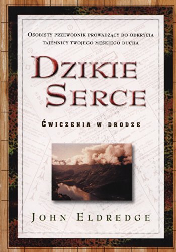 Dzikie serce: ?wiczenia w drodze