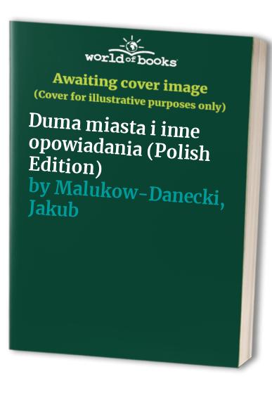 Duma miasta i inne opowiadania (Polish Edition)