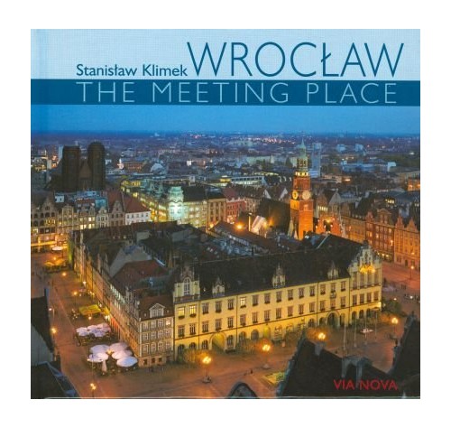 Wroclaw: The Meeting Place