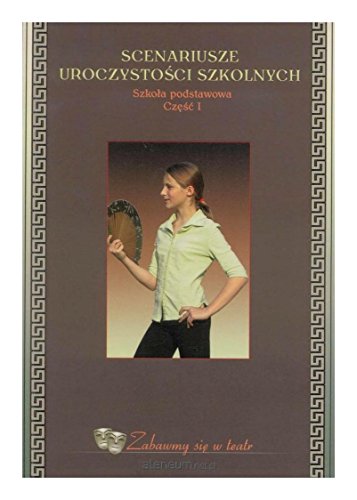 Scenariusze uroczystosci szkolnych Szkola podstawowa czesc 1
