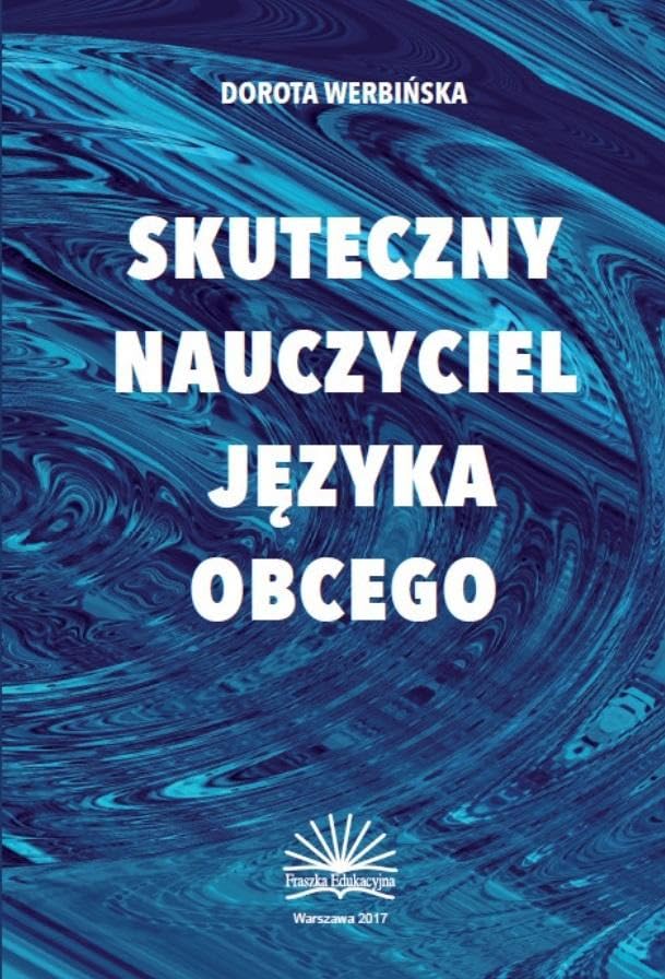 Skuteczny nauczyciel języka obcego - Dorota Werbińska [KSIĄŻKA]