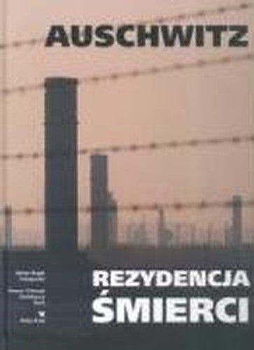 Auschwitz Rezydencja ?mierci