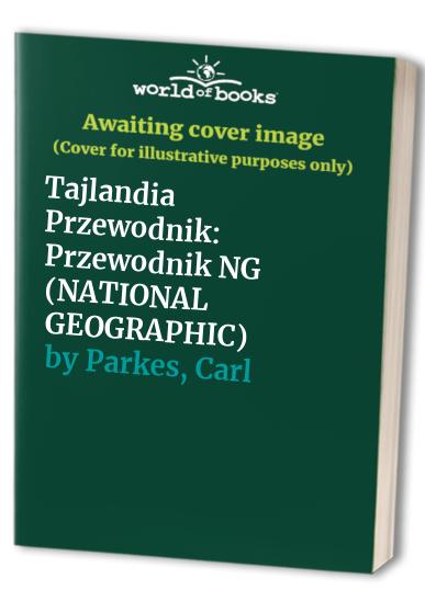 Tajlandia Przewodnik: Przewodnik NG (NATIONAL GEOGRAPHIC)
