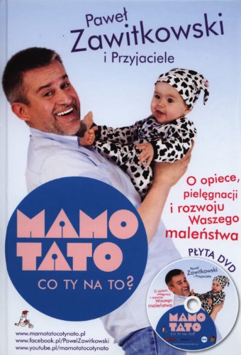 Mamo Tato co Ty na to 1 z p?yt? DVD: O opiece, piel?gnacji i rozwoju Waszego male?stwa