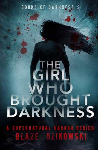 The Girl Who Brought Darkness (Books of Darkness)