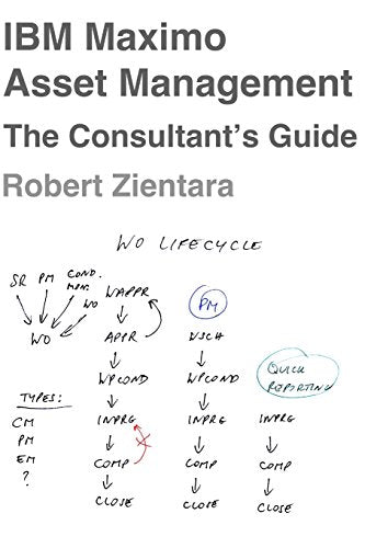 IBM Maximo Asset Management the Consultant's Guide