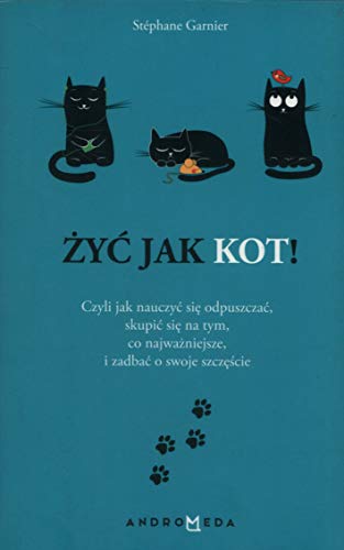Zyc jak kot! (Polish Edition)