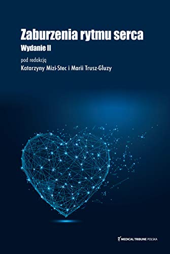 Zaburzenia rytmu serca Wydanie II uzupelnione (Polish Edition)