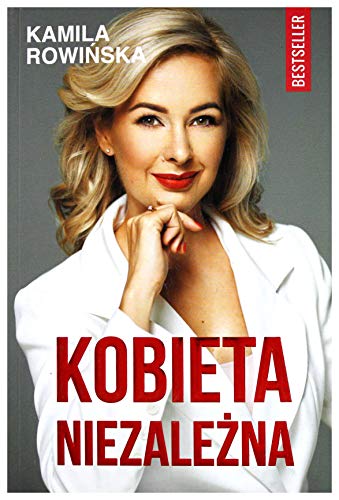Kobieta niezaleĹzna - Kamila RowiĹska [KSIÄĹťKA]