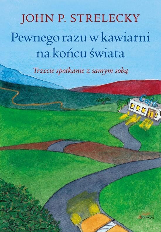 Pewnego razu w kawiarni na ko?cu ?wiata: Trzecie spotkanie z samym sob?