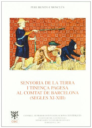 Senyoria de la terra i tinença pagesa al comtat de Barcelona (segles XI-XIII): 51 (Anejos del Anuario de Estudios Medievales)