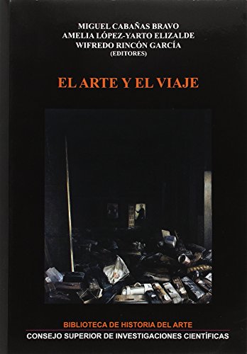El Arte y El Viaje: 19 (Biblioteca Historia del Arte)