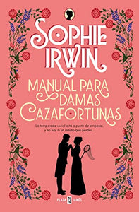 Manual para damas cazafortunas / A Lady's Guide to Fortune-Hunting 