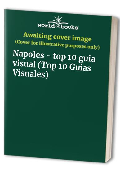 Napoles - top 10 guia visual (Top 10 Guias Visuales)
