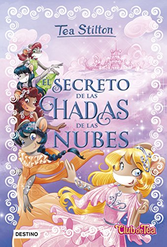 El secreto de las hadas de las nubes: 3 (Tea Stilton)