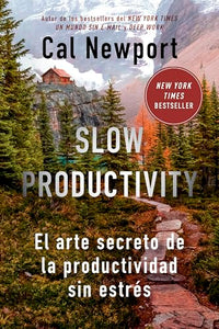 Slow Productivity (Slow Productivity Spanish Edition) 