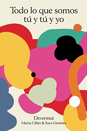 Todo lo que somos tu y tu y yo Spanish Edition