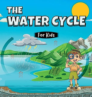 The Water Cycle for Kids