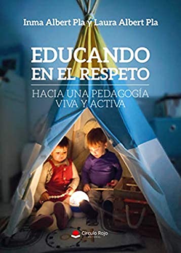 Educando en el respeto: Hacia una pedagogía viva y activa (Spanish Edition)