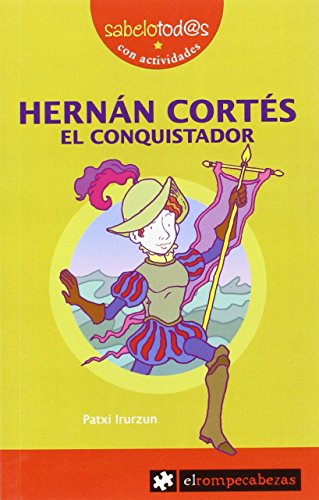 HERNÁN CORTÉS el conquistador: 18 (Sabelotod@s)