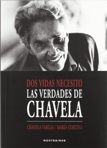 DOS Vidas Necesito: Las Verdades de Chavela