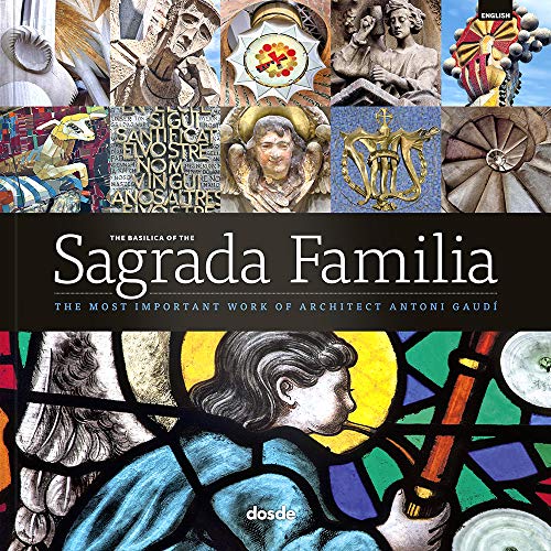 The Basilica of the Sagrada Familia  The most important work of architect Antoni Gaudi