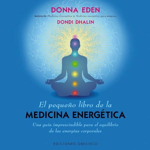 El Pequeno Libro de la Medicina Energetica