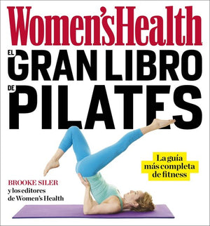 El El gran libro de pilates / The Women's Health Big Book of Pilates