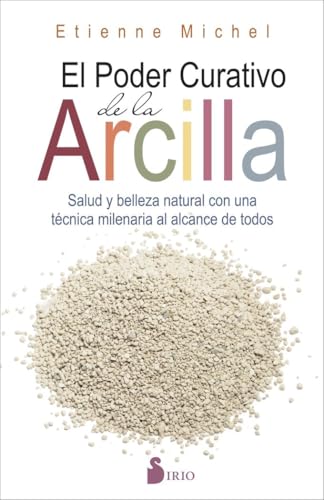 Poder Curativo de la Arcilla, El