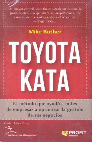 Toyota Kata El metodo que ayudo a miles de empresas a optimizar la ...