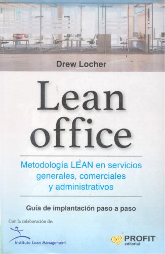 Lean office : metodología Lean en servicios generales, comerciales y administrativos