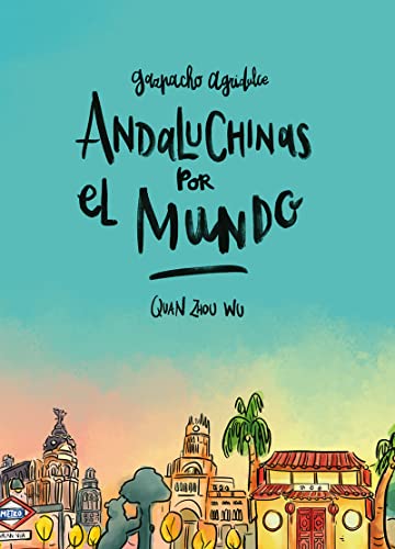 Gazpacho agridulce 2. Andaluchinas por el mundo