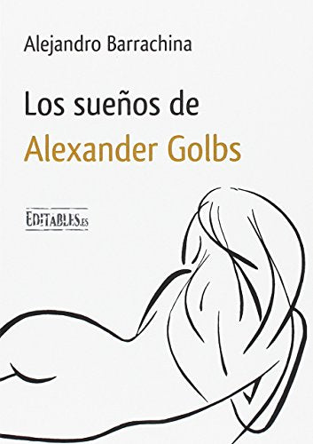 Los sueños de Alexander Golbs