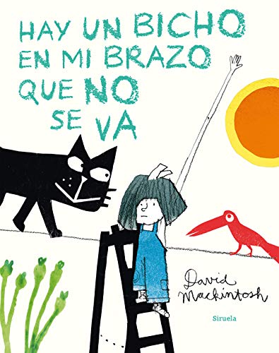 Hay un bicho en mi brazo que no se va: 10 (Siruela Ilustrada)